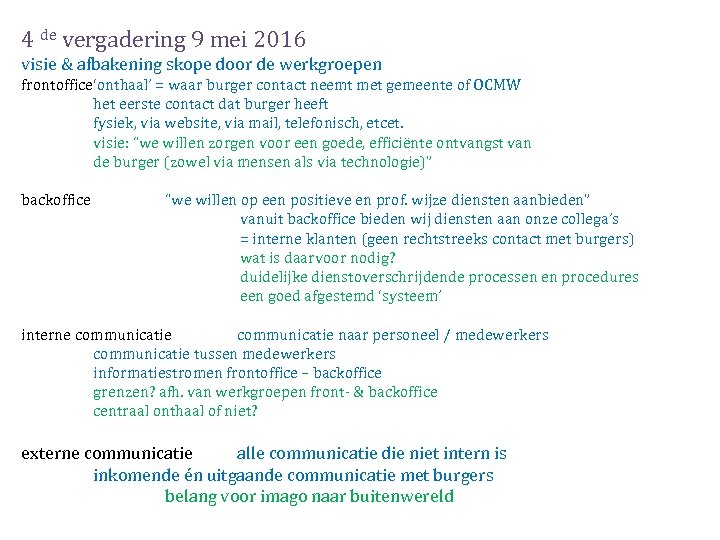 4 de vergadering 9 mei 2016 visie & afbakening skope door de werkgroepen frontoffice‘onthaal’