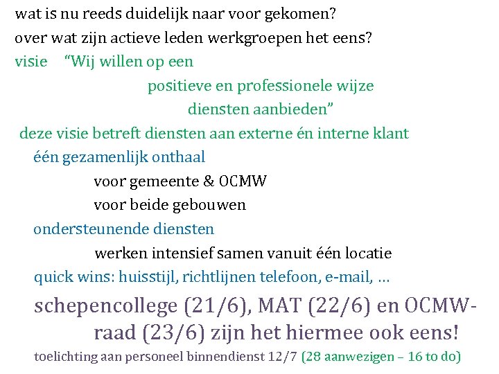 wat is nu reeds duidelijk naar voor gekomen? over wat zijn actieve leden werkgroepen