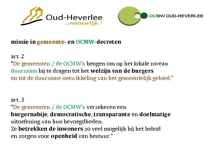 missie in gemeente- en OCMW-decreten art. 2 “De gemeenten / de OCMW’s beogen om