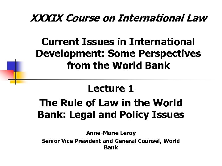 XXXIX Course on International Law Current Issues in International Development: Some Perspectives from the