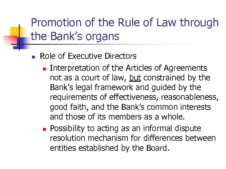 Promotion of the Rule of Law through the Bank’s organs n Role of Executive