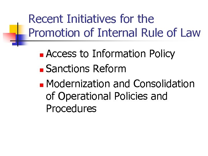 Recent Initiatives for the Promotion of Internal Rule of Law Access to Information Policy