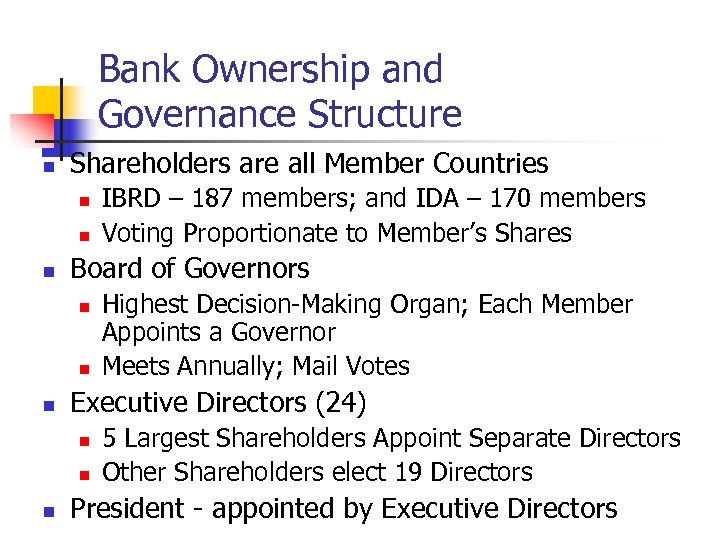 Bank Ownership and Governance Structure n Shareholders are all Member Countries n n n