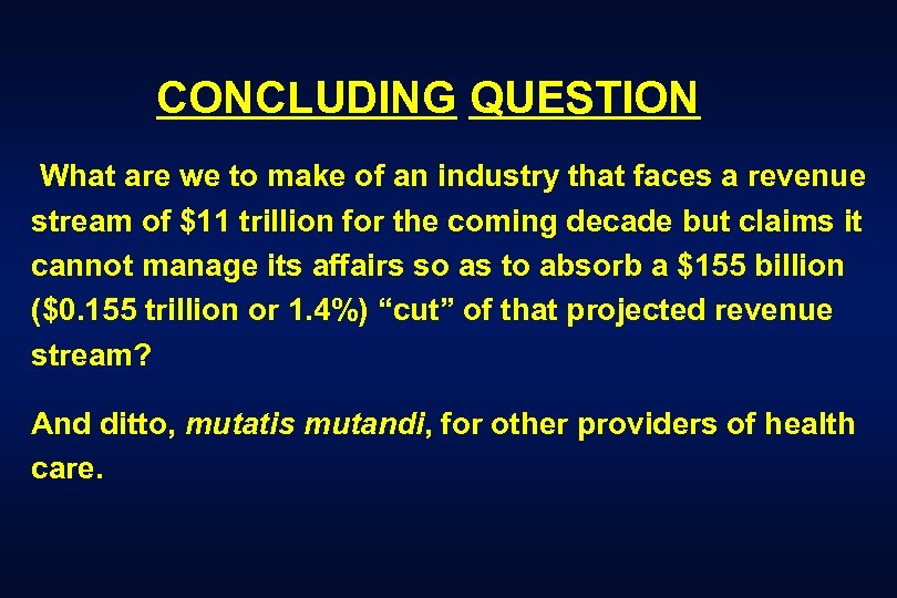 CONCLUDING QUESTION What are we to make of an industry that faces a revenue