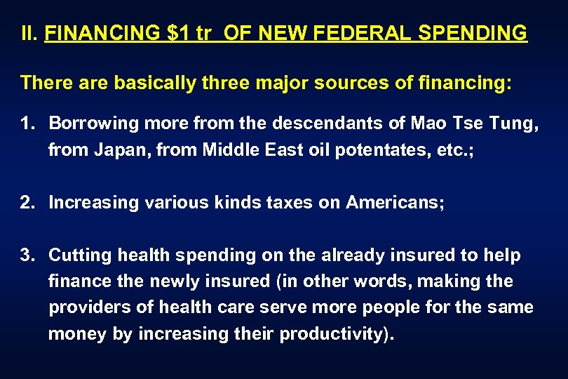 II. FINANCING $1 tr OF NEW FEDERAL SPENDING There are basically three major sources