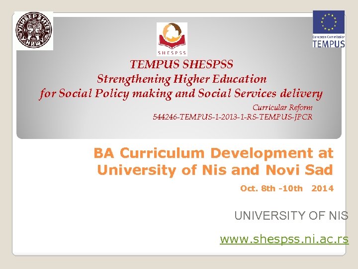 TEMPUS SHESPSS Strengthening Higher Education for Social Policy making and Social Services delivery Curricular