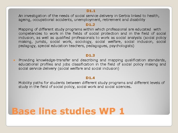  D 1. 1 An investigation of the needs of social service delivery in