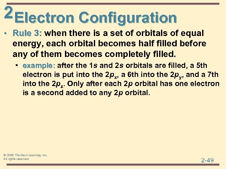 2 Electron Configuration • Rule 3: when there is a set of orbitals of