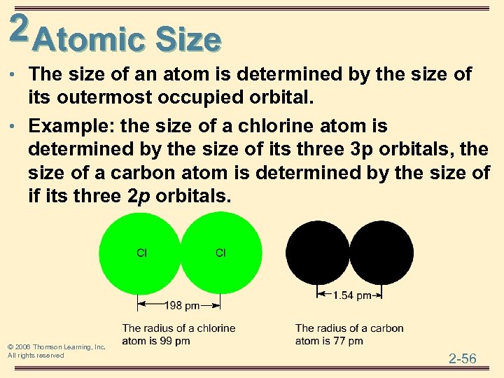 2 Atomic Size • The size of an atom is determined by the size