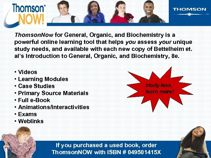 Thomson. Now for General, Organic, and Biochemistry is a powerful online learning tool that