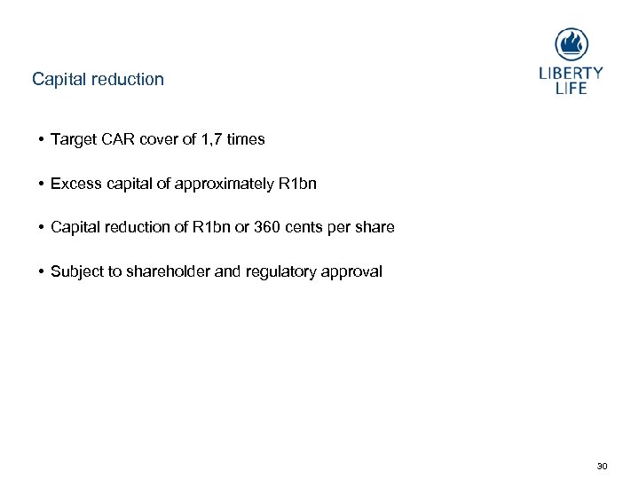 Capital reduction • Target CAR cover of 1, 7 times • Excess capital of