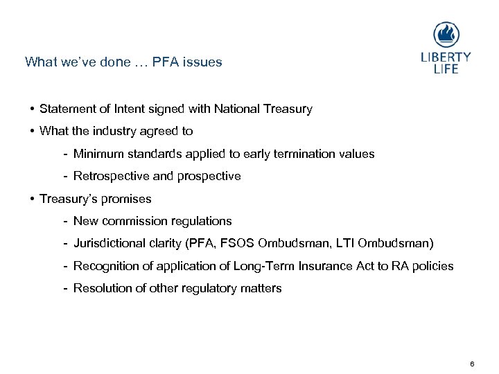 What we’ve done … PFA issues • Statement of Intent signed with National Treasury