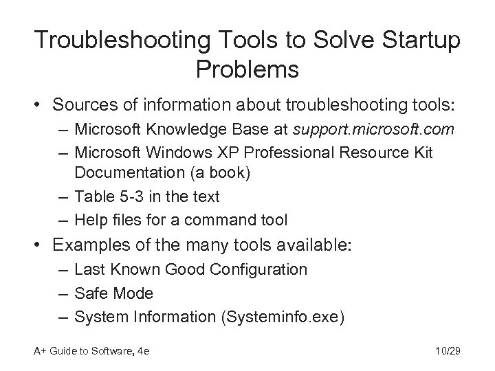 Troubleshooting Tools to Solve Startup Problems • Sources of information about troubleshooting tools: –