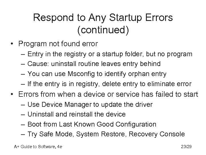 Respond to Any Startup Errors (continued) • Program not found error – – Entry