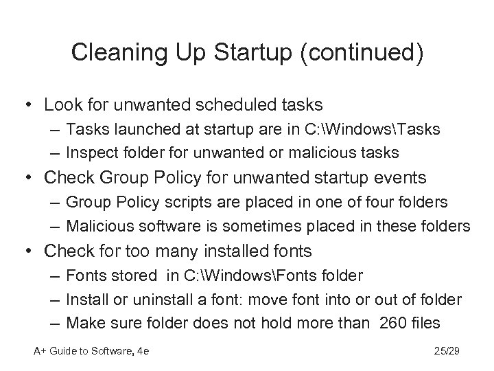 Cleaning Up Startup (continued) • Look for unwanted scheduled tasks – Tasks launched at