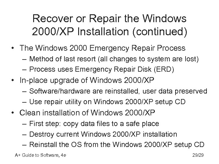 Recover or Repair the Windows 2000/XP Installation (continued) • The Windows 2000 Emergency Repair
