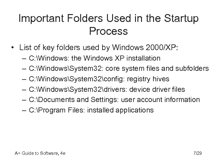 Important Folders Used in the Startup Process • List of key folders used by