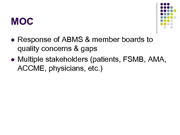 MOC l l Response of ABMS & member boards to quality concerns & gaps