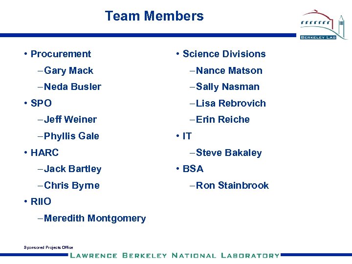 Team Members • Procurement • Science Divisions – Gary Mack – Nance Matson –