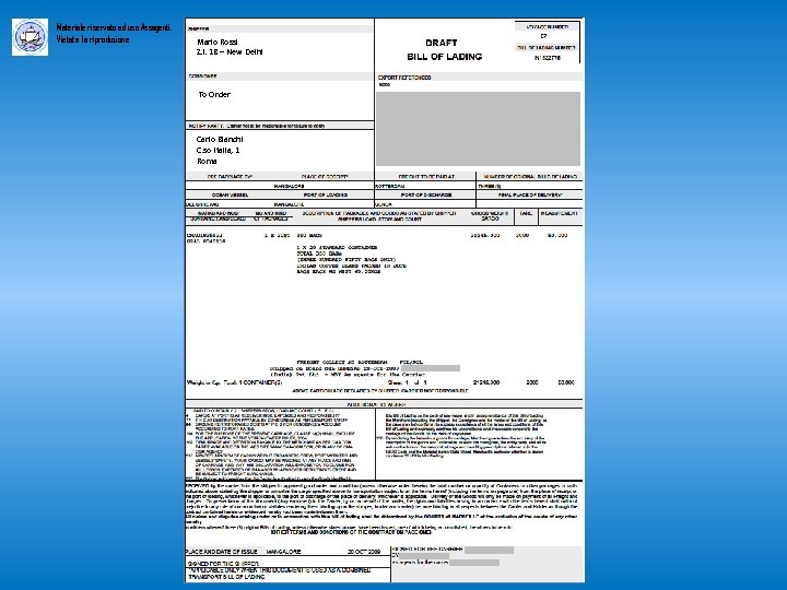 Materiale riservato ad uso Assagenti. Vietata la riproduzione Mario Rossi Z. I. 1 B