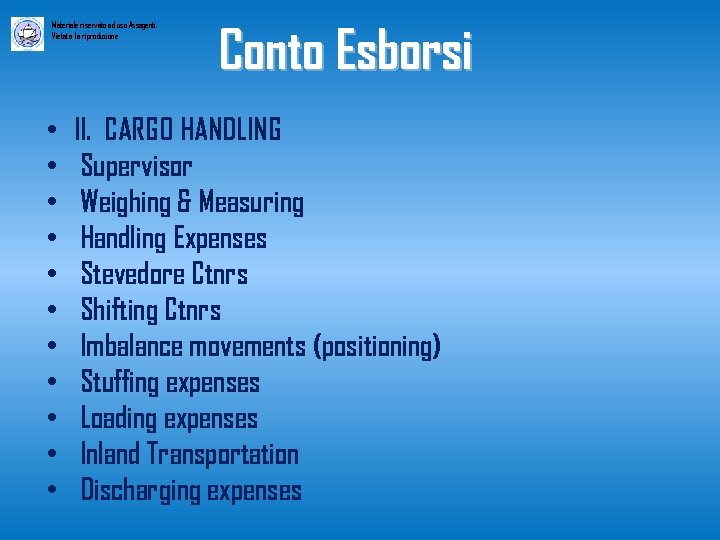 Materiale riservato ad uso Assagenti. Vietata la riproduzione • • • Conto Esborsi II.