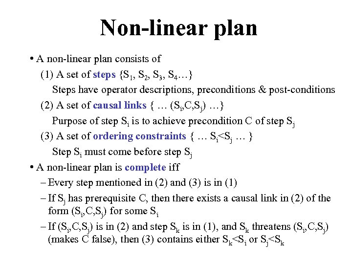 Non-linear plan • A non-linear plan consists of (1) A set of steps {S