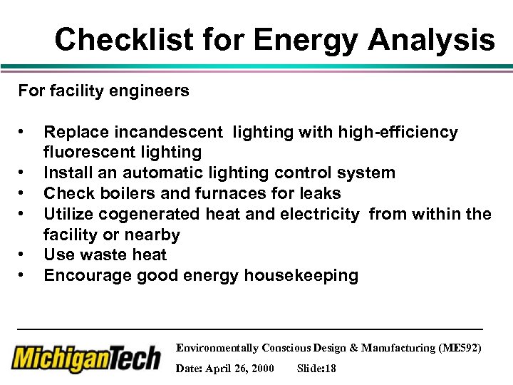 Checklist for Energy Analysis For facility engineers • • • Replace incandescent lighting with