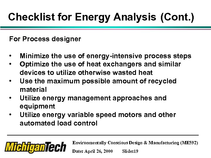 Checklist for Energy Analysis (Cont. ) For Process designer • • • Minimize the