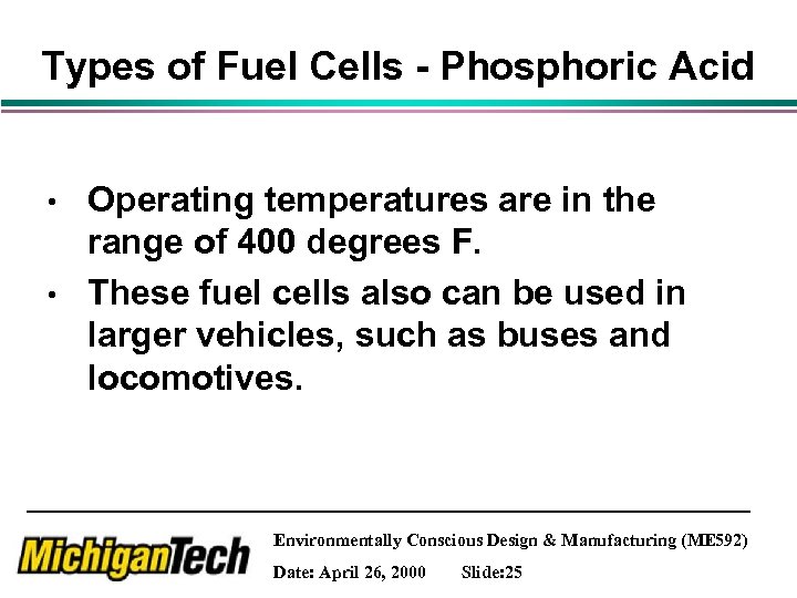 Types of Fuel Cells - Phosphoric Acid • • Operating temperatures are in the