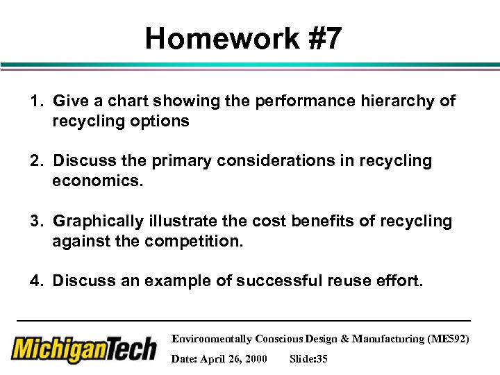 Homework #7 1. Give a chart showing the performance hierarchy of recycling options 2.