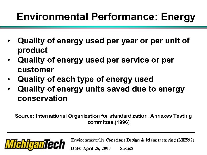 Environmental Performance: Energy • Quality of energy used per year or per unit of