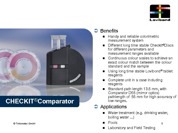 Ü Benefits n n n CHECKIT®Comparator Ü Applications n © Tintometer Gmb. H Handy