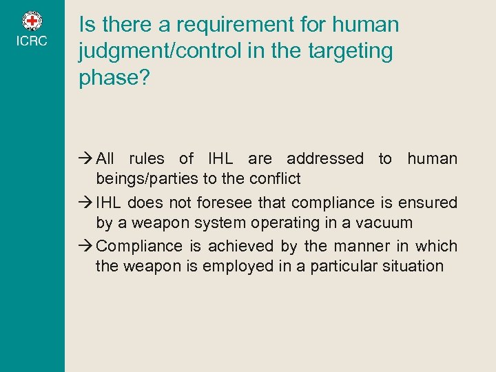 Is there a requirement for human judgment/control in the targeting phase? All rules of