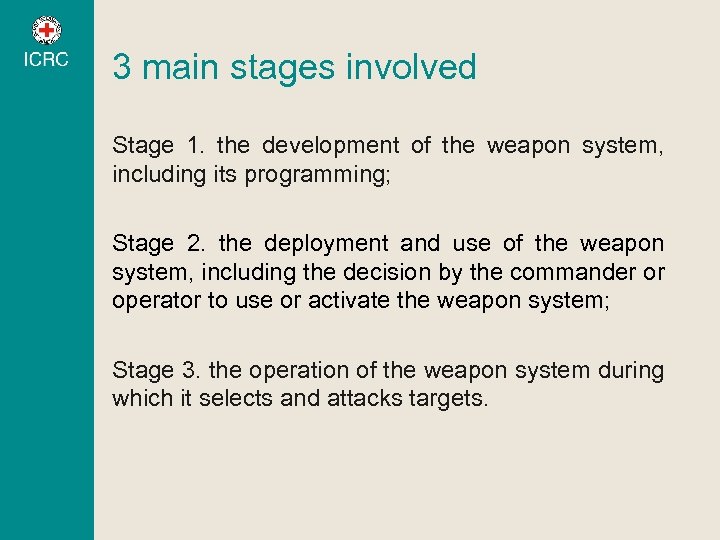 3 main stages involved Stage 1. the development of the weapon system, including its