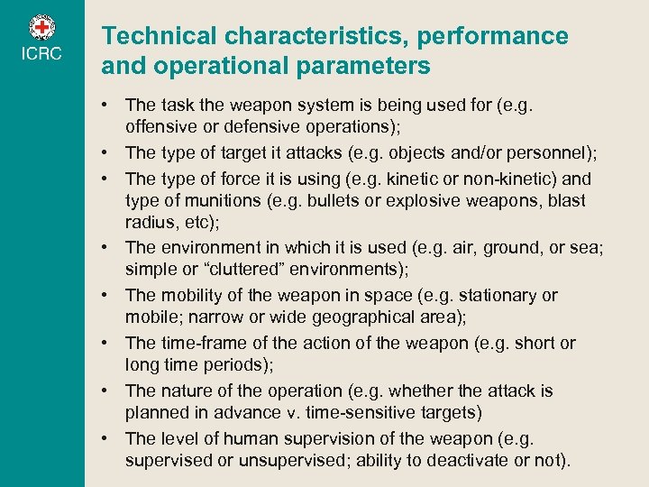 Technical characteristics, performance and operational parameters • The task the weapon system is being