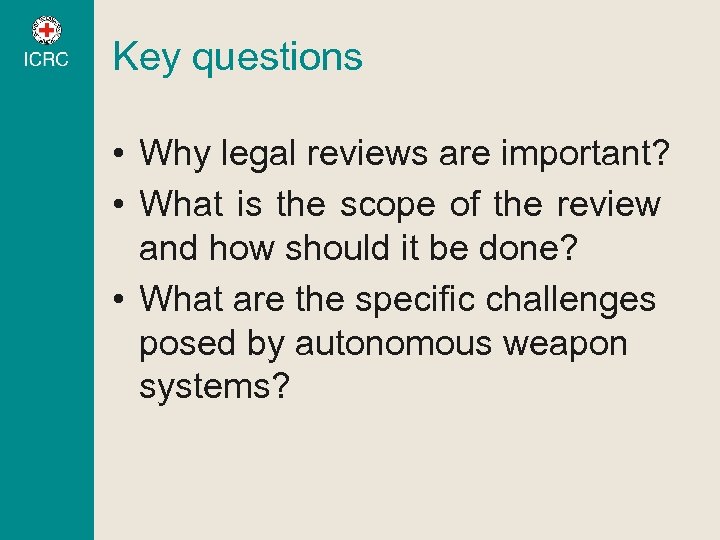 Key questions • Why legal reviews are important? • What is the scope of