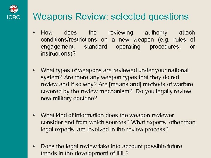 Weapons Review: selected questions • How does the reviewing authority attach conditions/restrictions on a