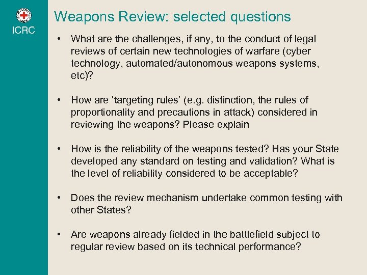Weapons Review: selected questions • What are the challenges, if any, to the conduct