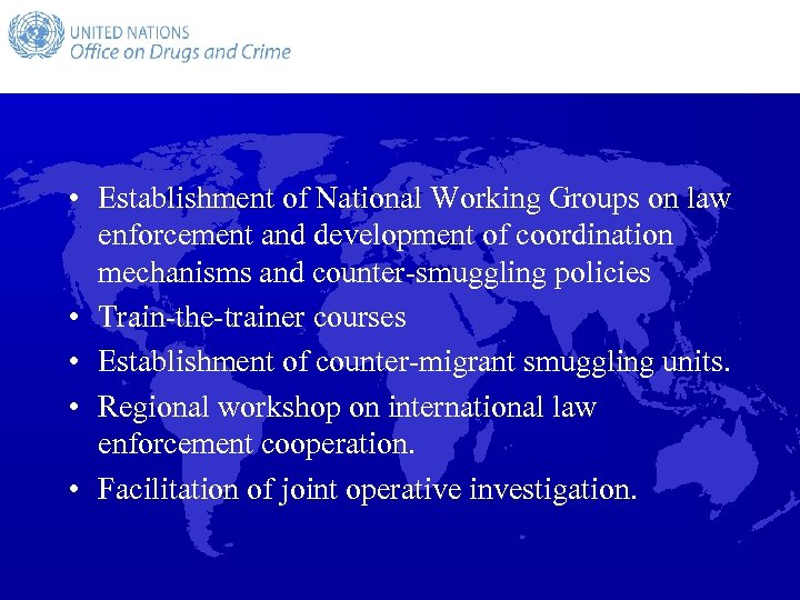  • Establishment of National Working Groups on law enforcement and development of coordination