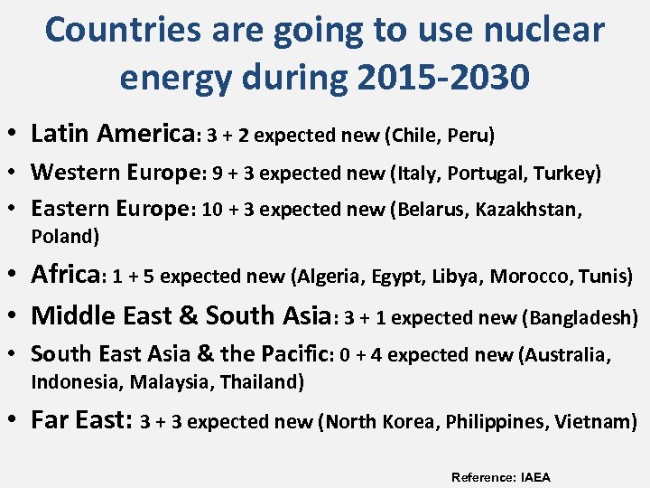 Countries are going to use nuclear energy during 2015 -2030 • Latin America: 3