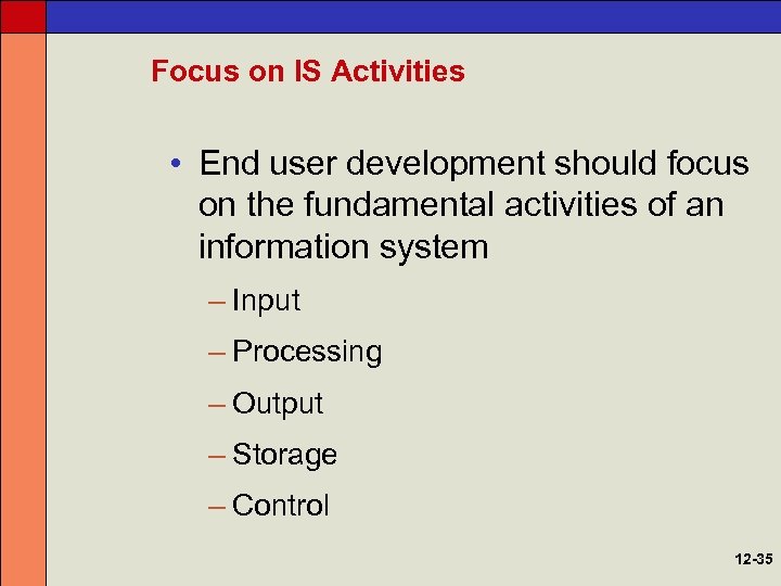 Focus on IS Activities • End user development should focus on the fundamental activities