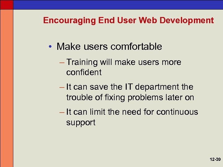 Encouraging End User Web Development • Make users comfortable – Training will make users