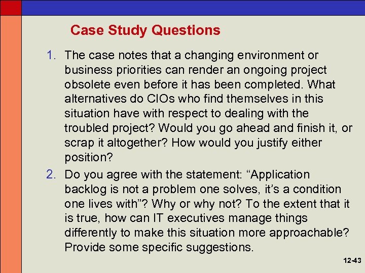 Case Study Questions 1. The case notes that a changing environment or business priorities