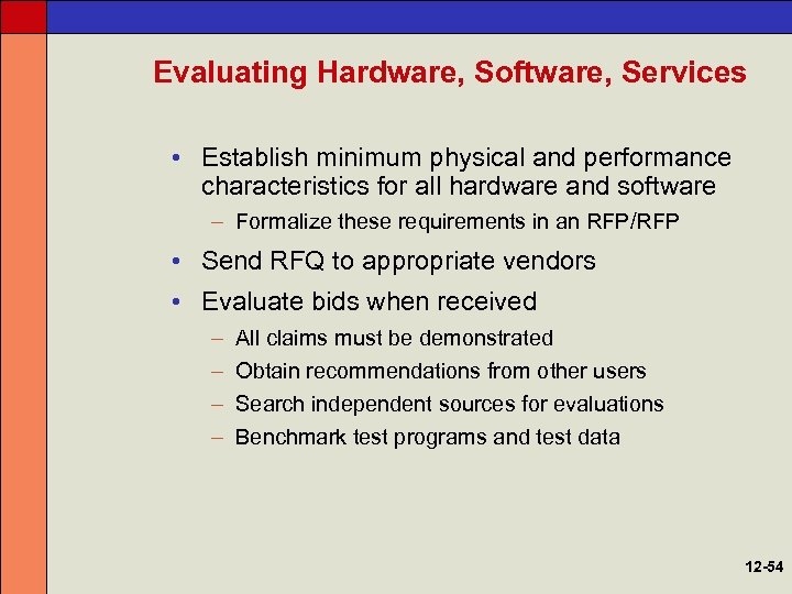 Evaluating Hardware, Software, Services • Establish minimum physical and performance characteristics for all hardware