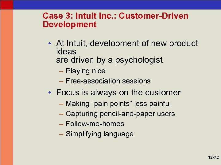 Case 3: Intuit Inc. : Customer-Driven Development • At Intuit, development of new product