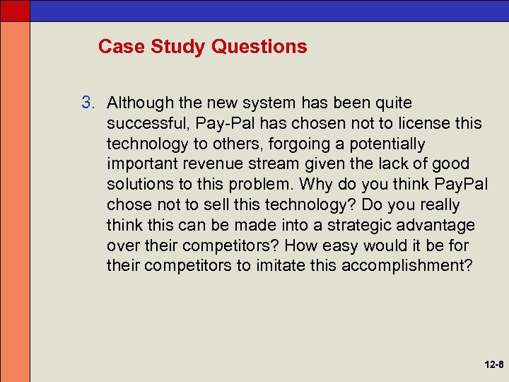 Case Study Questions 3. Although the new system has been quite successful, Pay-Pal has