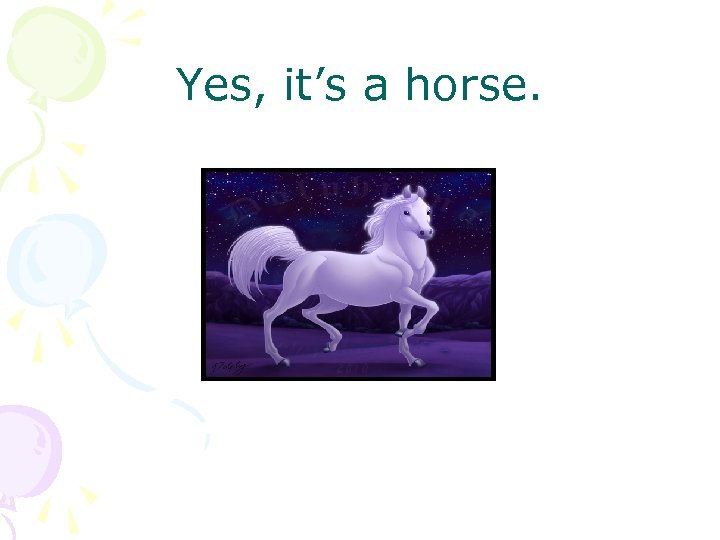 Yes, it’s a horse. 