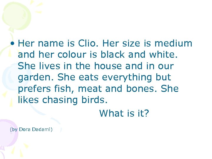  • Her name is Clio. Her size is medium and her colour is