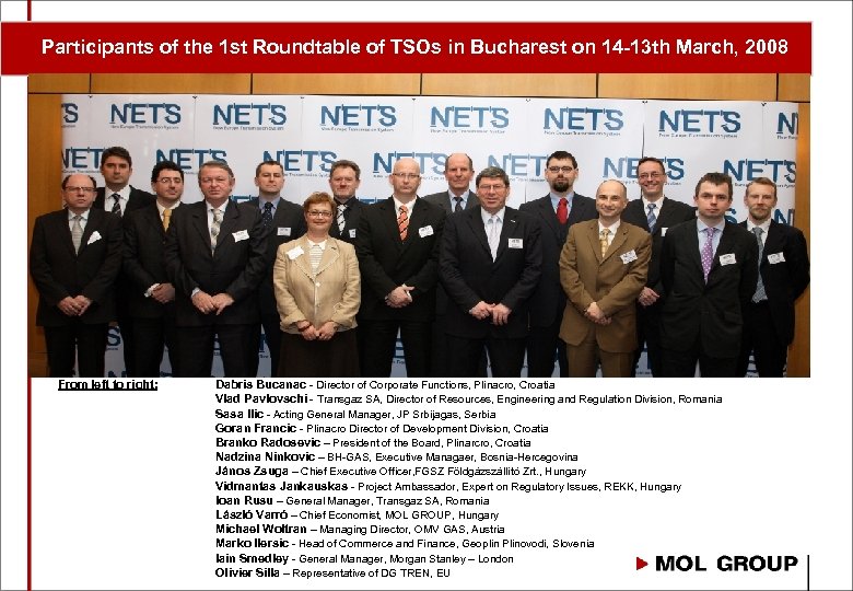 Participants of the 1 st Roundtable of TSOs in Bucharest on 14 -13 th