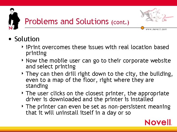 Problems and Solutions (cont. ) • Solution 4 i. Print overcomes these issues with